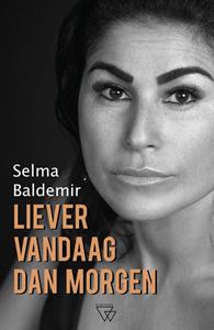 Selma Baldemir Liever vandaag dan morgen -   (ISBN: 9789493306080)