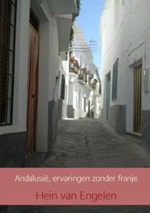 Hein van Engelen Andalusië, ervaringen zonder franje -   (ISBN: 9789402121407)