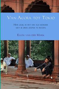 Ellen van der Mark Van Accra tot Tokio -   (ISBN: 9789402134391)
