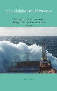Arend Zeebeer Van Kielplaat tot Mastkloot -   (ISBN: 9789402141740)