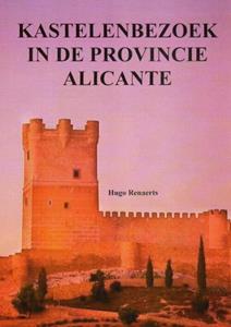 Hugo Renaerts Kastelenbezoek in de provincie Alicante -   (ISBN: 9789402177831)