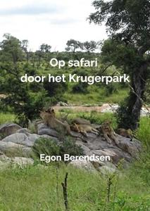Egon Berendsen Op safari door het Krugerpark -   (ISBN: 9789403646947)