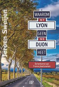 Jeroen Sweijen Waarom Lyon geen Dijon heet -   (ISBN: 9789461852670)