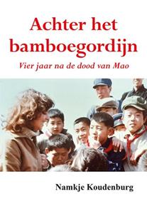 Namkje Koudenburg Achter het bamboegordijn -   (ISBN: 9789463653947)