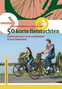 Diederik Mönch, Janny de Boer 50 korte fietstochten in Nederland -   (ISBN: 9789463691819)