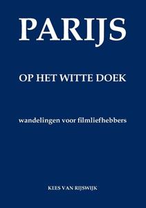 Kees van Rijswijk Parijs op het witte doek -   (ISBN: 9789464069990)