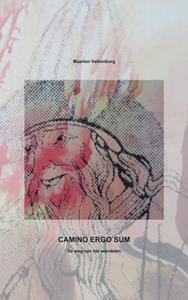 Maarten Valkenburg Camino Ergo Sum -   (ISBN: 9789464183047)