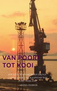 Arend Zeebeer Van Poort tot Kooi -   (ISBN: 9789464189698)