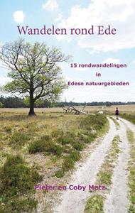 Coby Metz, Pieter Metz Wandelen rond Ede -   (ISBN: 9789491899393)