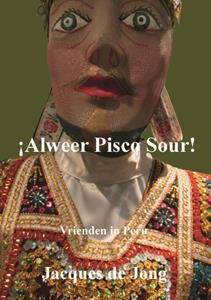 Jacques de Jong Alweer Pisco Sour -   (ISBN: 9789492394033)