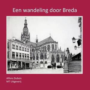 Alfons Dubois Een wandeling door Breda -   (ISBN: 9789493130180)