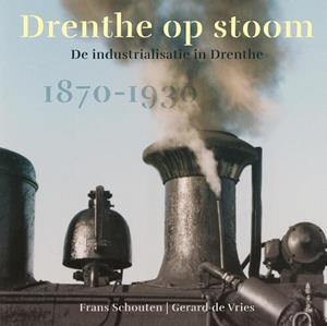 Frans Schouten, Gerard de Vries Drenthe op stoom -   (ISBN: 9789493164222)