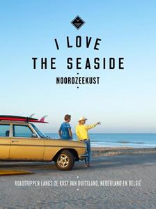 Alexandra Gossink I Love the Seaside Noordzeekust -   (ISBN: 9789493195295)