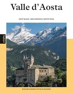 Elio Pelzers, Eveline Eijkhout Valle d'Aosta -   (ISBN: 9789493201033)