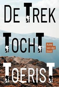Auke van der Goot De Trektochttoerist -   (ISBN: 9789493306417)