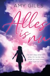 Amy Giles Alles is nu -   (ISBN: 9789020535990)