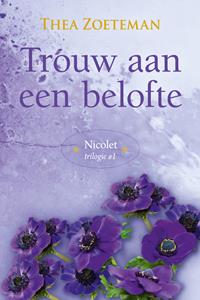 Thea Zoeteman Trouw aan een belofte -   (ISBN: 9789020537482)