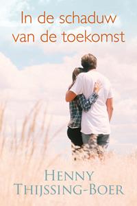 Henny Thijssing-Boer In de schaduw van de toekomst -   (ISBN: 9789020538779)