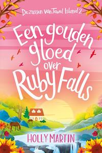 Holly Martin Een gouden gloed over Ruby Falls -   (ISBN: 9789020541069)