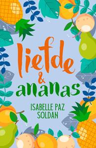 Isabelle Paz Soldan Liefde en ananas -   (ISBN: 9789020541496)