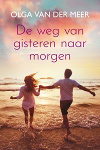 Olga van der Meer De weg van gisteren naar morgen -   (ISBN: 9789020541526)