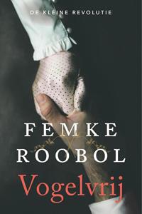 Femke Roobol Vogelvrij -   (ISBN: 9789020542448)