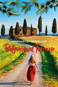 Annemartien Berkelaar Betoverend Toscane -   (ISBN: 9789020542639)