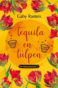 Gaby Rasters Tequila en tulpen -   (ISBN: 9789020542738)