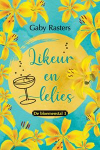 Gaby Rasters Likeur en lelies -   (ISBN: 9789020542752)