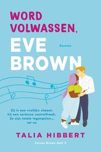 Talia Hibbert Word volwassen, Eve Brown -   (ISBN: 9789020544343)
