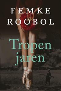 Femke Roobol Tropenjaren -   (ISBN: 9789020544633)