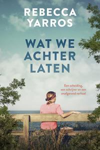 Rebecca Yarros Wat we achterlaten -   (ISBN: 9789020544817)