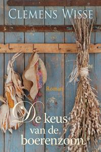 Clemens Wisse De keus van de boerenzoon -   (ISBN: 9789020544916)