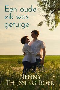 Henny Thijssing-Boer Een oude eik was getuige -   (ISBN: 9789020545418)