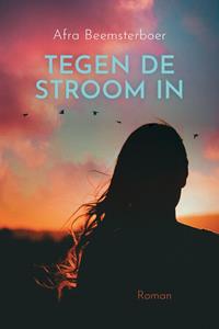 Afra Beemsterboer Tegen de stroom in -   (ISBN: 9789020546378)