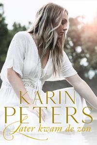 Karin Peters Later kwam de zon -   (ISBN: 9789020547900)