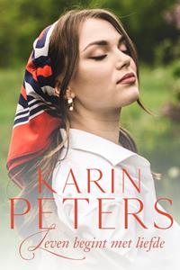 Karin Peters Leven begint met liefde -   (ISBN: 9789020548198)