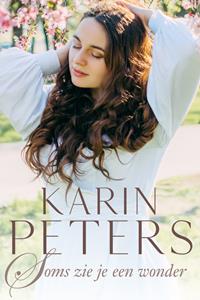 Karin Peters Soms zie je een wonder -   (ISBN: 9789020548211)