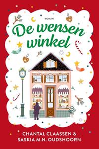 Chantal Claassen, Saskia M.N. Oudshoorn De wensenwinkel -   (ISBN: 9789020550948)