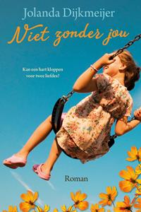 Jolanda Dijkmeijer Niet zonder jou -   (ISBN: 9789020551471)