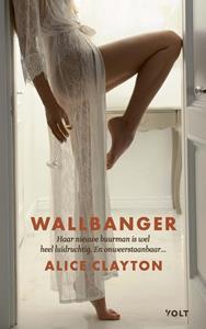 Alice Clayton Wallbanger -   (ISBN: 9789021425917)