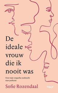 Sofie Rozendaal De ideale vrouw die ik nooit was -   (ISBN: 9789021436982)