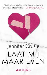 Jennifer Crusie Laat mij maar even -   (ISBN: 9789021460086)