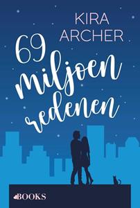 Kira Archer 69 Miljoen Redenen -   (ISBN: 9789021461632)