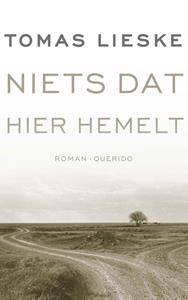 Tomas Lieske Niets dat hier hemelt -   (ISBN: 9789021475950)