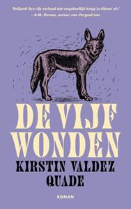 Kirstin Valdez Quade De vijf wonden -   (ISBN: 9789023961352)