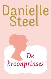 Danielle Steel De kroonprinses -   (ISBN: 9789024586233)