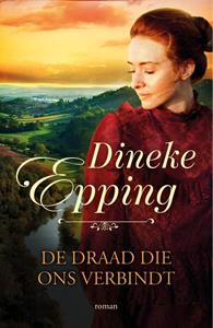 Dineke Epping De draad die ons verbindt -   (ISBN: 9789029729741)