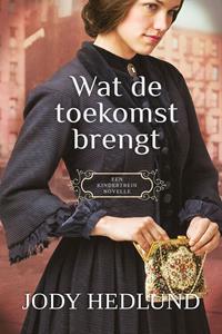 Jody Hedlund Wat de toekomst brengt -   (ISBN: 9789029731287)