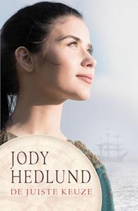 Jody Hedlund De juiste keuze -   (ISBN: 9789029731522)